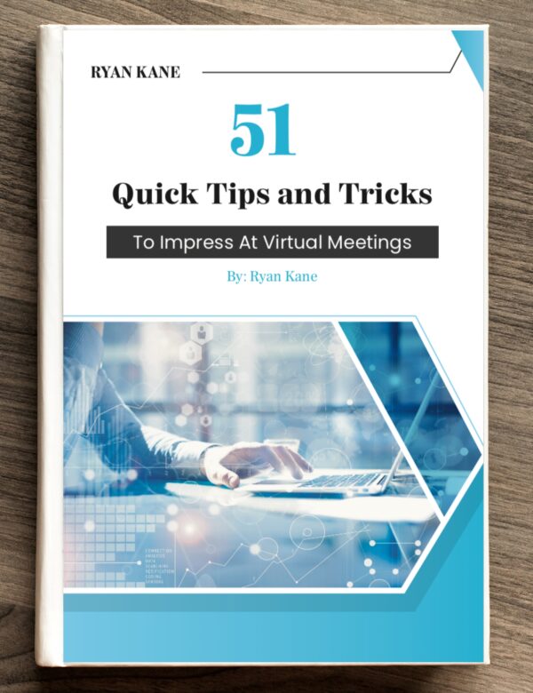 51 Quick Tips and Tricks to Impress at Virtual Meetings